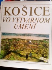 kniha Košice vo vytvarnom umení, Východoslovenské vydavatel'stvo 1980