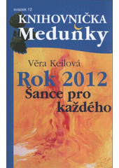 kniha Rok 2012 šance pro každého, Meduňka 2011