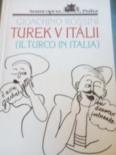 kniha Gioachino Rossini, Turek v Itálii (Il Turco in Italia) premiéra dne 30. listopadu 1996 ve Státní opeře Praha, Státní opera Praha 1996