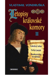 kniha Letopisy královské komory II. - Falešný tolar - Tichý jazyk ; Boskovická svodnice, MOBA 2007