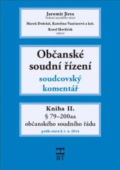 kniha Občanské soudní řízení - soudcovský komentář Kniha II. § 79–180 občanského soudního řádu podle stavu k 1. 4. 2014, Havlíček Brain Team 2014