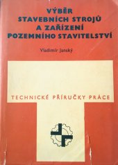 kniha Výběr stavebních strojů a zařízení pozemního stavitelství, Práce 1978