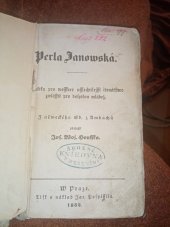 kniha Perla Janowská powídka pro vesskeré usslechtilejssí čtenářstwo zwlásstě pro dospělou mládež, Tisk a náklad Jar. Pospíssila 1852