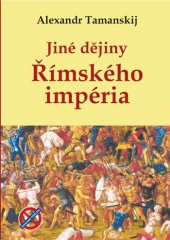 kniha Jiné dějiny Římského impéria Kniha pro ty, kteří chtějí historii nejen znát, ale také chápat., Jan Buzek - Zakázané vzdělání 2021