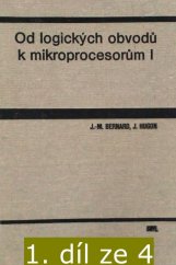 kniha Od logických obvodů k mikroprocesorům I., - Základy kombinačních a sekvenčních obvodů - [vysokoškolská příručka pro vysoké školy techn. směru]., SNTL 1982