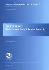 kniha Ztráta zraku úvod do psychologické problematiky, Ostravská univerzita, Pedagogická fakulta 2010