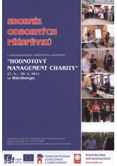 kniha Sborník odborných příspěvků z mezinárodního odborného semináře "Hodnotový management charity" 27.4.-29.4.2011 ve Würzburgu, Charita 2012