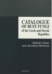 kniha Catalogue of rust fungi of the Czech and Slovak Republics, Karolinum  2009