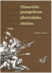 kniha Historické panoptikum jihočeského zločinu, Veduta - Bohumír Němec 2010