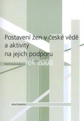 kniha Postavení žen v české vědě a aktivity na jejich podporu monitorovací zpráva za rok 2008, Sociologický ústav AV ČR 2008