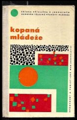 kniha Kopaná mládeže Met. příručka, Sportovní a turistické nakladatelství 1966