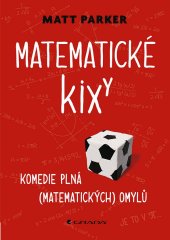 kniha  Matematické kixy Komedie plná (matematických) omylů, Grada 2024