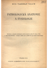 kniha Pathologická anatomie a fysiologie Učební text pro zdravot. školy, SZdN 1956