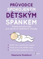 kniha Průvodce spokojeným dětským spánkem Praktická příručka pro správné spánkové návyky, Esence 2017