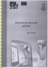 kniha Zahraničně-obchodní politika, VŠB - Technická univerzita Ostrava, Ekonomická fakulta 2008