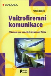 kniha Vnitrofiremní komunikace nástroje pro úspěšné fungování fimy, Grada 2004