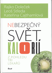 kniha Nebezpečný svět kalorií z pohledu tří lékařů, Ikar 2013