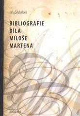 kniha Bibliografie díla Miloše Martena, Ostravská univerzita, Filozofická fakulta, Ústav pro regionální studia 2010