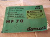 kniha MF70 -Motorový žací stroj návod k obsluze : [seznam dílců], Agrozet 1986