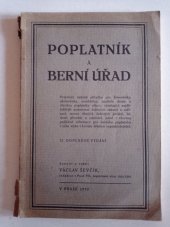 kniha Poplatník a berní úřad praktická daňová příručka pro živnostníky, obchodníky, zemědělce, majitele domu a všechny poplatníky vůbec..., V. Ševčík 1932