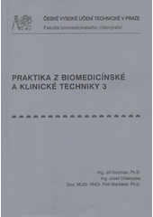 kniha Praktika z biomedicínské a klinické techniky 3 simulátory fyziologických funkcí a bezpečnost pacienta, ČVUT 2008