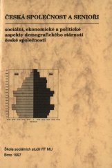 kniha Česká společnost a senioři sociální, ekonomické a politické aspekty demografického stárnutí české společnosti : texty celostátní konference konané 16. - 17. října [1997] v Brně, Masarykova univerzita 1997