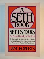 kniha A Seth Book Seth speaks, the Eternal Validity of the Soul, Prentice Hall Press 1987