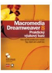 kniha Macromedia Dreamweaver 8 praktický výukový kurz, CPress 2007