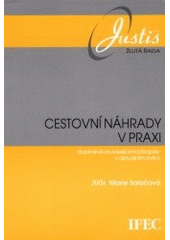 kniha Cestovní náhrady v praxi komentář k zákonu 119/1992 Sb., ve znění novel a související právní předpisy, IFEC 2001