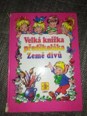 kniha Velká knížka předškoláka země divů, Librex 1997