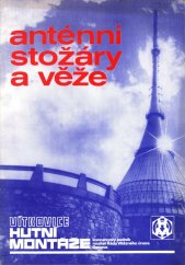 kniha Vítkovice - Hutní montáže, koncernový podnik Ostrava Anténní stožáry a věže, Hutní montáže 1985