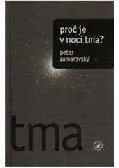 kniha Proč je v noci tma? příběh paradoxu temného nebe, AGA 2011