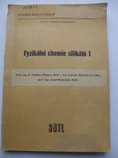 kniha Fyzikální chemie silikátů. [Díl] 1, Vysoká škola chemicko-technologická 1991