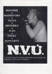 kniha N.V.Ú. historie, rozhovory, texty, historky, alba, fotky, koncerty, Cecek records 2010