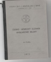 kniha Česko-německý slovník myslivecké mluvy Určeno pro posl. les. fak., Vysoká škola zemědělská 1971