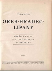 kniha Oreb, Hradec, Lipany obrázky z varu husitské revoluce na Hradecku, Tiskové družstvo 1929