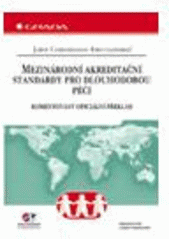 kniha Mezinárodní akreditační standardy pro dlouhodobou péči komentovaný oficiální překlad, Grada 2005