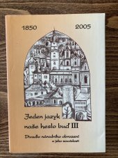 kniha Jeden jazyk naše heslo buď III divadlo národního obrození a jeho souvislosti : [sborník příspěvků z vědecké literární konference konané u příležitosti 155. výročí založení Spolku divadelních ochotníků v Radnicích : 1850-2005, Spolek divadelních ochotníků v Radnicích 2005