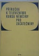 kniha Příručka k televiznímu kursu němčiny pro začátečníky, SPN 1972