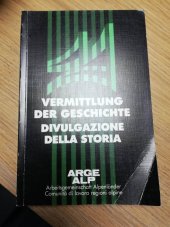 kniha Vermittlung der Geschichte = Divulgazione della storia, Verl.-Anst. Athesia 1983