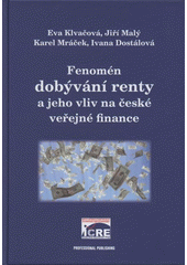 kniha Fenomén dobývání renty a jeho vliv na české veřejné finance, Professional Publishing 2008