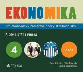 kniha Ekonomika 4 pro ekonomicky zaměřené obory SŠ Řídíme stát i firmu, Eduko 2020