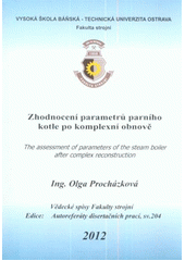 kniha Zhodnocení parametrů parního kotle po komplexní obnově = The assessment of parameters of the steam boiler after complex reconstruction, Vysoká škola báňská - Technická univerzita Ostrava 2012