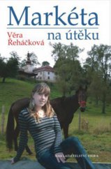kniha Markéta na útěku dívčí román pro čtenářky od dvanácti let, Erika 2009