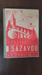 kniha Průvodce Sázavou a okolím pro letní hosty, turisty a přátele Sázavy-Černých Bud, Propagační komise městyse Sázavy 1940