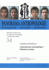 kniha Panoráma antropologie biologické - sociální - kulturní 34, - Anatomie pro antropology I. - modulové učební texty pro studenty antropologie a "příbuzných oborů"., Nadace Universitas 2007