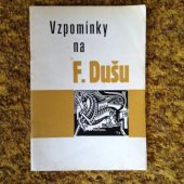 kniha Vzpomínky na F. Dušu, Vlastivědný ústav 1968