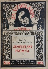 kniha Zemědělský průmysl [Díl 1] Jeho význam, dějiny a popis., Jos. R. Vilímek 1917