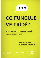 kniha Co funguje ve třídě? Most mezi výzkumem a praxí. Druhé, revidované vydání, Universum 2021