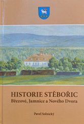 kniha Historie Stěbořic, Březové, Jamnice a Nového Dvora , Obecní úřad Stěbořice 2008